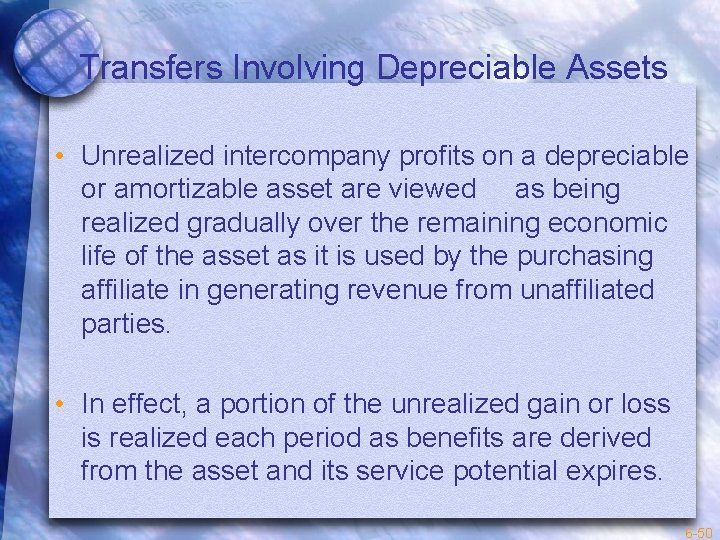 Transfers Involving Depreciable Assets • Unrealized intercompany profits on a depreciable or amortizable asset