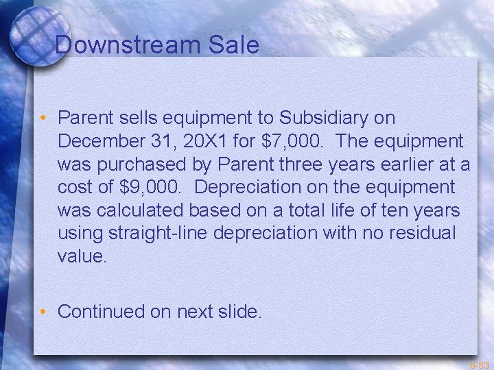 Downstream Sale • Parent sells equipment to Subsidiary on December 31, 20 X 1