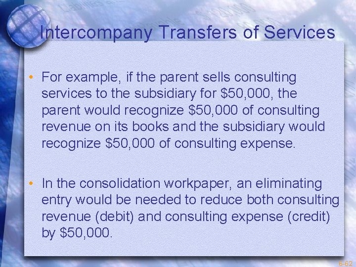 Intercompany Transfers of Services • For example, if the parent sells consulting services to