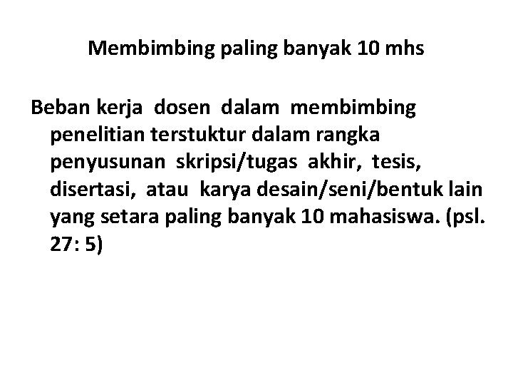Membimbing paling banyak 10 mhs Beban kerja dosen dalam membimbing penelitian terstuktur dalam rangka Membimbing paling banyak 10 mhs Beban kerja dosen dalam membimbing penelitian terstuktur dalam rangka