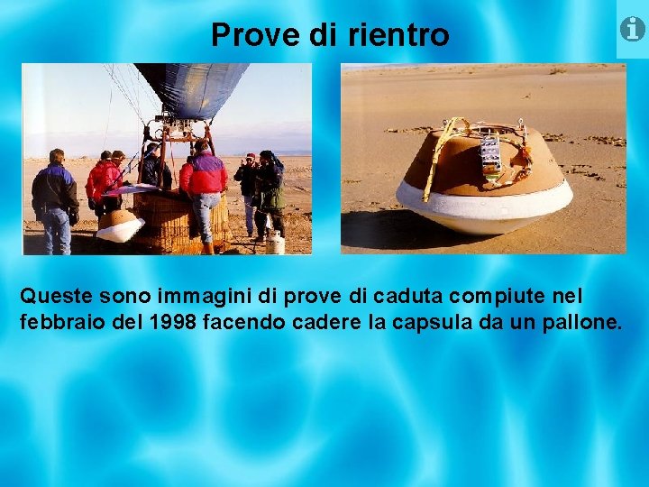 Prove di rientro Queste sono immagini di prove di caduta compiute nel febbraio del