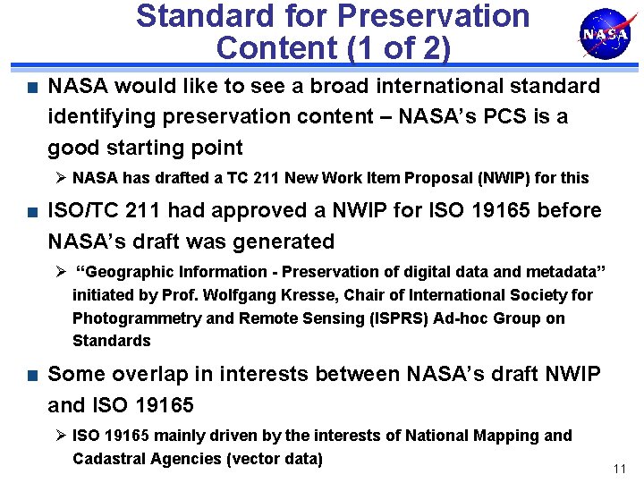 Standard for Preservation Content (1 of 2) NASA would like to see a broad