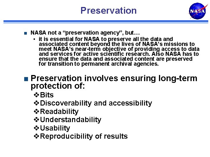 Preservation NASA not a “preservation agency”, but… • it is essential for NASA to