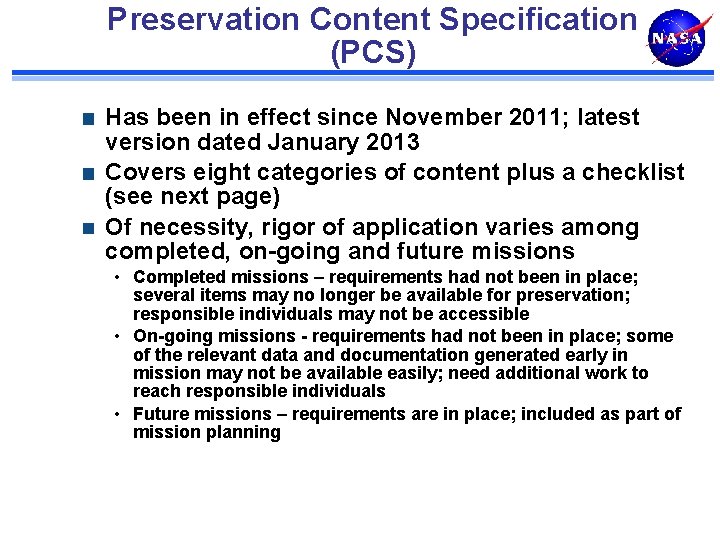 Preservation Content Specification (PCS) Has been in effect since November 2011; latest version dated