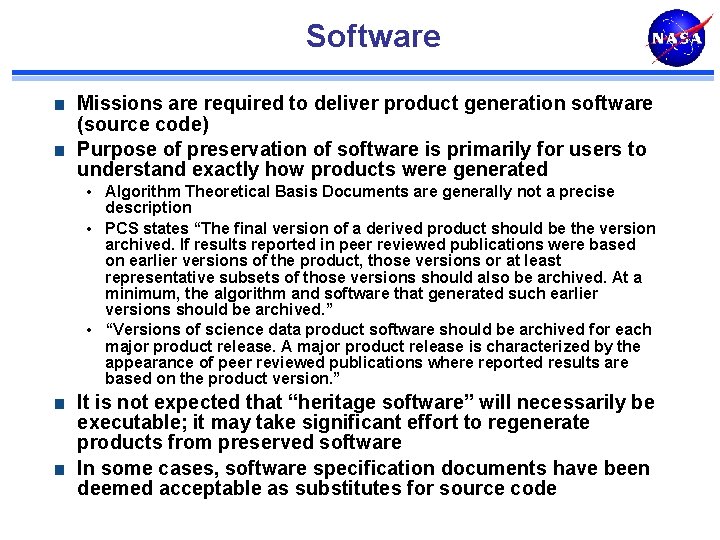 Software Missions are required to deliver product generation software (source code) Purpose of preservation