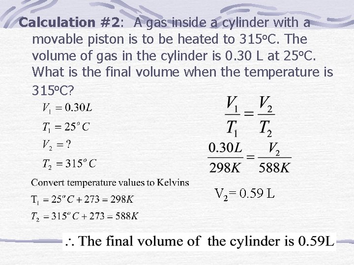 Calculation #2: A gas inside a cylinder with a movable piston is to be