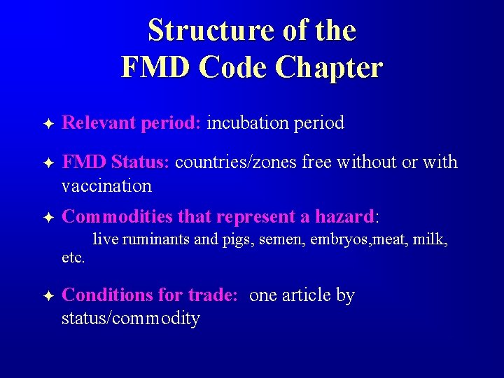 Structure of the FMD Code Chapter F Relevant period: incubation period F FMD Status: