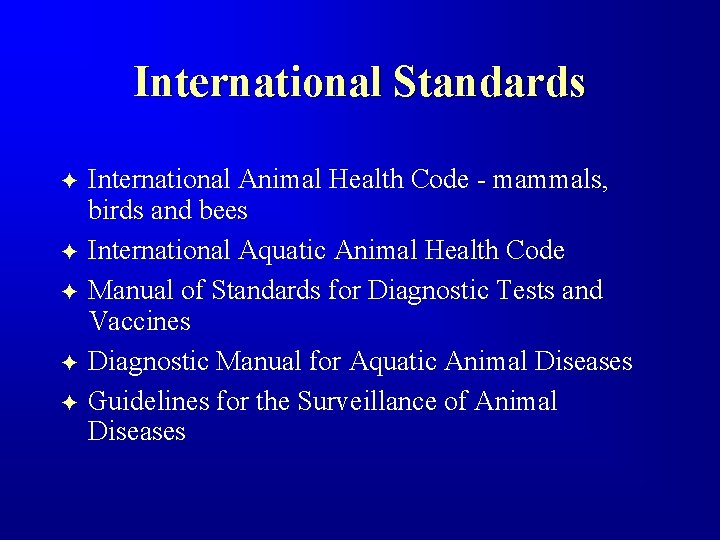 International Standards F F F International Animal Health Code - mammals, birds and bees