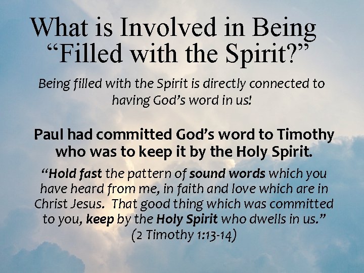 What is Involved in Being “Filled with the Spirit? ” Being filled with the