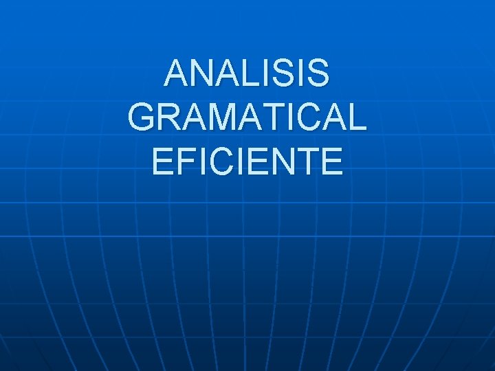 ANALISIS GRAMATICAL EFICIENTE 