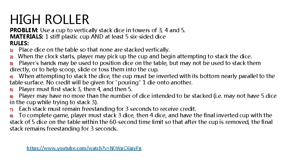 HIGH ROLLER PROBLEM: Use a cup to vertically stack dice in towers of 3,
