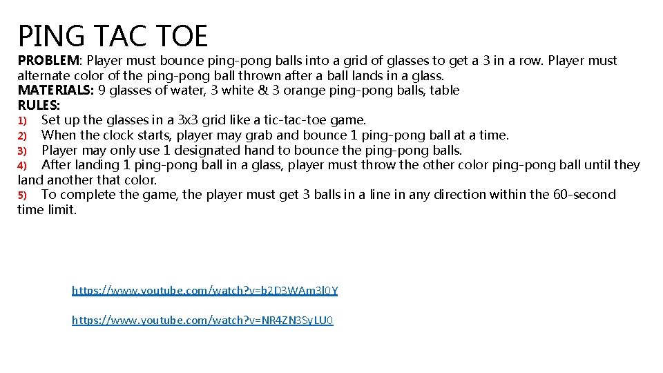 PING TAC TOE PROBLEM: Player must bounce ping-pong balls into a grid of glasses