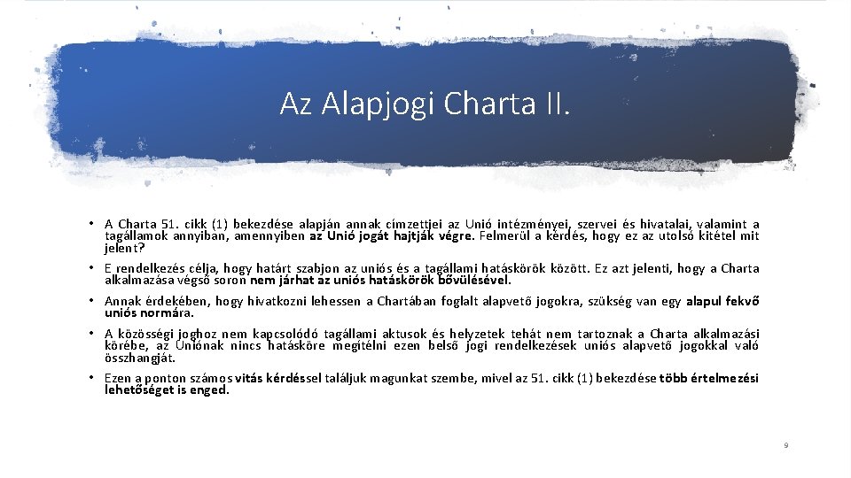 Az Alapjogi Charta II. • A Charta 51. cikk (1) bekezdése alapján annak címzettjei