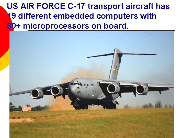 US AIR FORCE C-17 transport aircraft has 19 different embedded computers with 80+ microprocessors