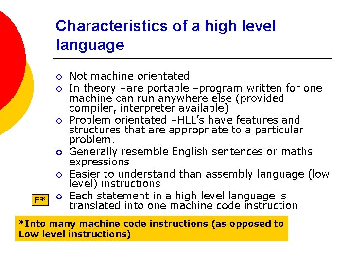 Characteristics of a high level language ¡ ¡ ¡ F* ¡ Not machine orientated