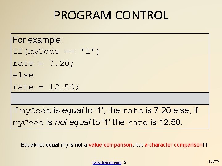 PROGRAM CONTROL For example: if(my. Code == '1') rate = 7. 20; else rate