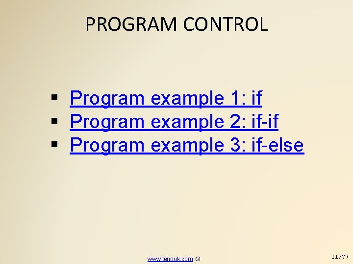 PROGRAM CONTROL Program example 1: if Program example 2: if-if Program example 3: if-else