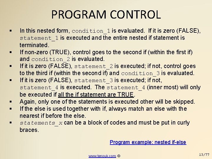 PROGRAM CONTROL In this nested form, condition_1 is evaluated. If it is zero (FALSE),