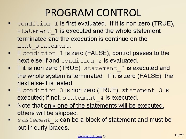 PROGRAM CONTROL condition_1 is first evaluated. If it is non zero (TRUE), statement_1 is