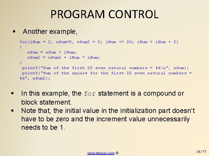 PROGRAM CONTROL Another example, for(i. Num = 2, n. Sum=0, n. Sum 2 =