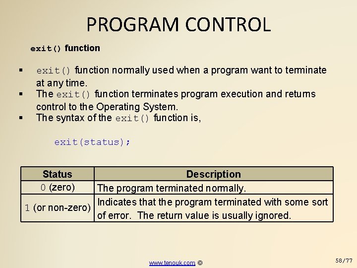PROGRAM CONTROL exit() function normally used when a program want to terminate at any
