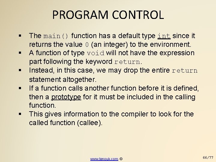 PROGRAM CONTROL The main() function has a default type int since it returns the