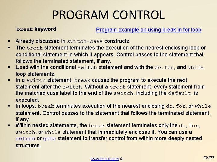 PROGRAM CONTROL break keyword Program example on using break in for loop Already discussed