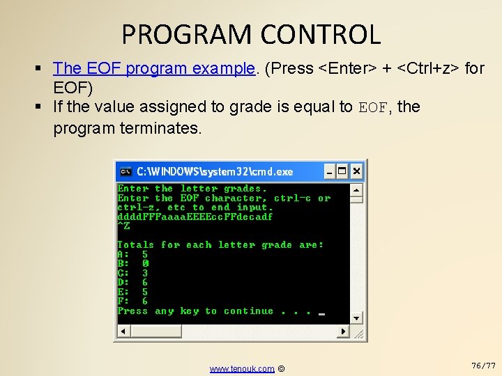 PROGRAM CONTROL The EOF program example. (Press <Enter> + <Ctrl+z> for EOF) If the