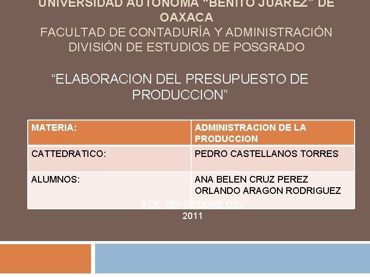 UNIVERSIDAD AUTÓNOMA “BENITO JUÁREZ” DE OAXACA FACULTAD DE CONTADURÍA Y ADMINISTRACIÓN DIVISIÓN DE ESTUDIOS