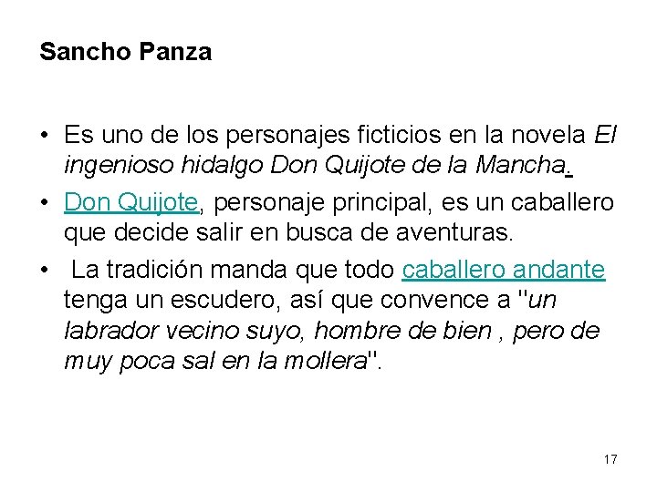 Sancho Panza • Es uno de los personajes ficticios en la novela El ingenioso