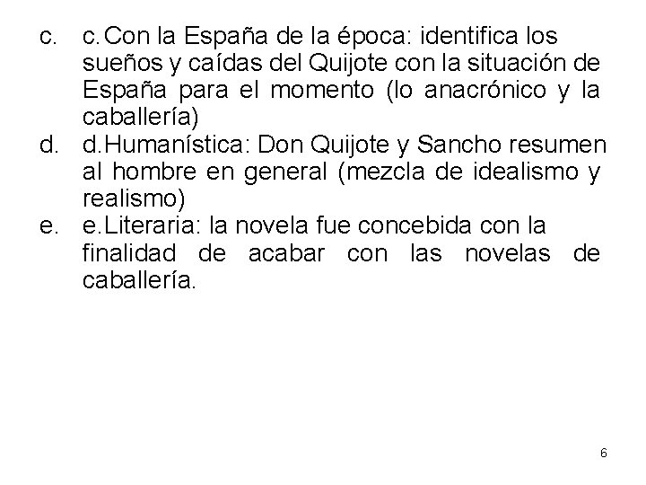 c. c. Con la España de la época: identifica los sueños y caídas del