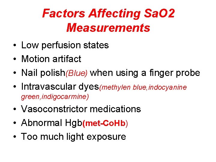 Factors Affecting Sa. O 2 Measurements • • Low perfusion states Motion artifact Nail