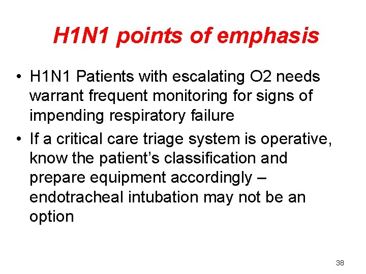 H 1 N 1 points of emphasis • H 1 N 1 Patients with