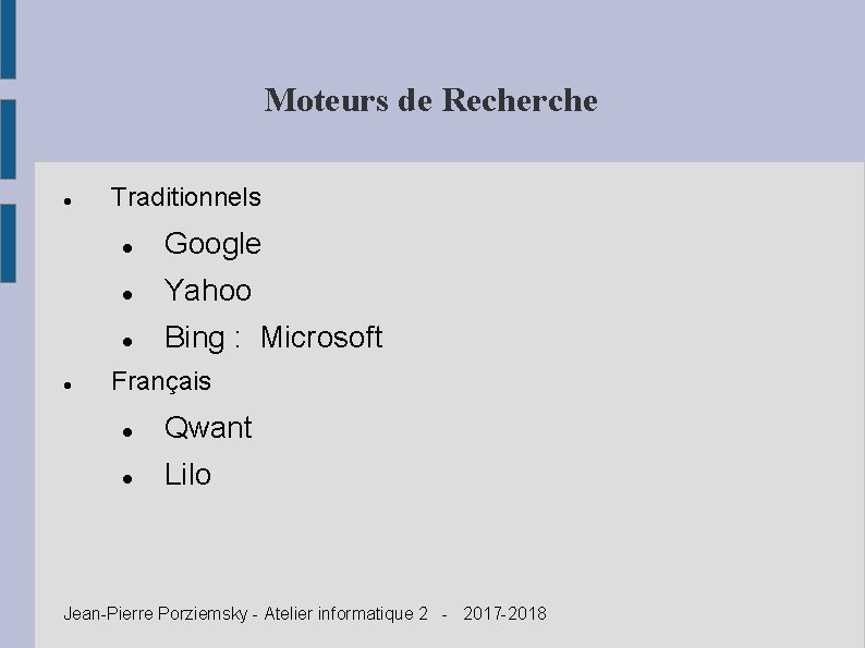 Moteurs de Recherche Traditionnels Google Yahoo Bing : Microsoft Français Qwant Lilo Jean-Pierre Porziemsky