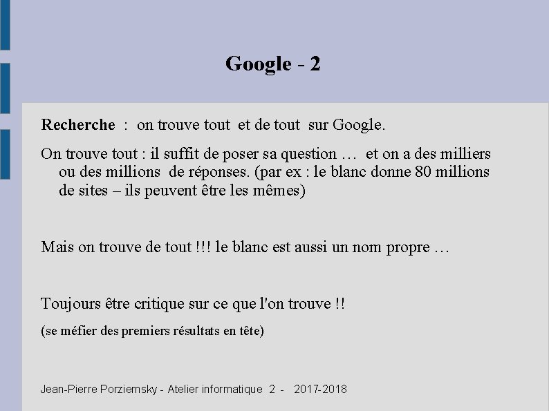 Google - 2 Recherche : on trouve tout et de tout sur Google. On