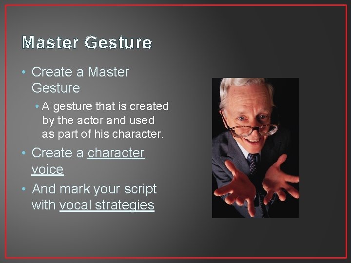 Master Gesture • Create a Master Gesture • A gesture that is created by