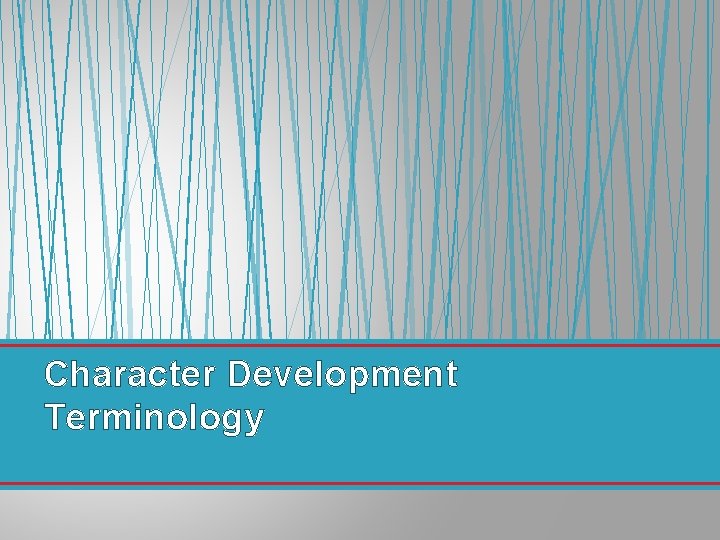 Character Development Terminology 