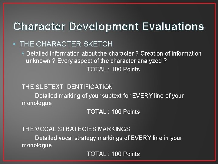 Character Development Evaluations • THE CHARACTER SKETCH • Detailed information about the character ?