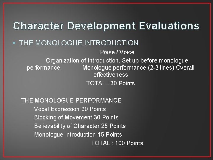 Character Development Evaluations • THE MONOLOGUE INTRODUCTION Poise / Voice Organization of Introduction. Set