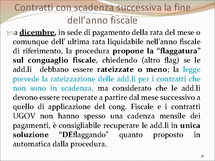 Contratti con scadenza successiva la fine dell’anno fiscale a dicembre, dicembre in sede di