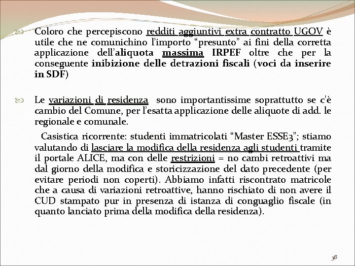  Coloro che percepiscono redditi aggiuntivi extra contratto UGOV è utile che ne comunichino