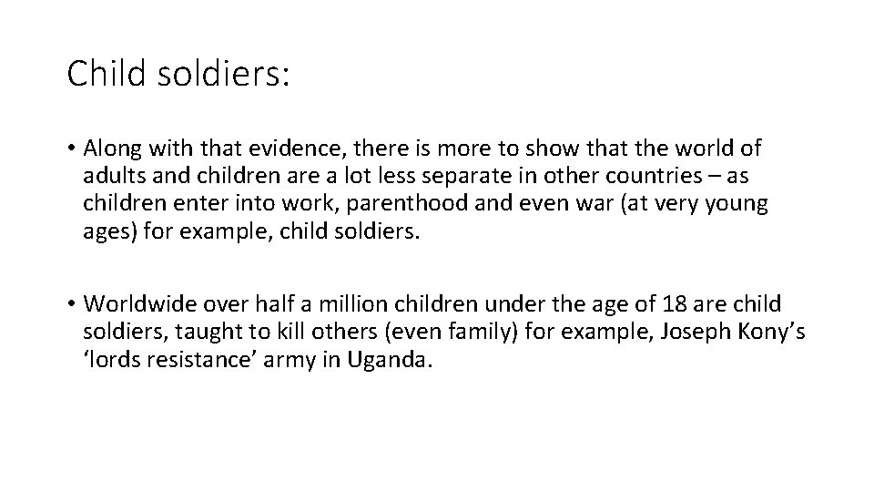 Child soldiers: • Along with that evidence, there is more to show that the Child soldiers: • Along with that evidence, there is more to show that the