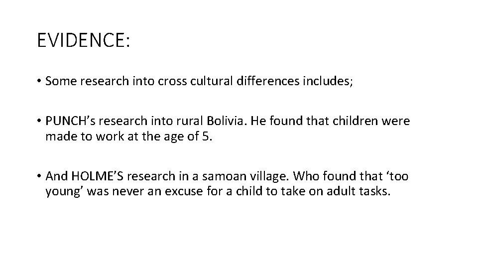 EVIDENCE: • Some research into cross cultural differences includes; • PUNCH’s research into rural