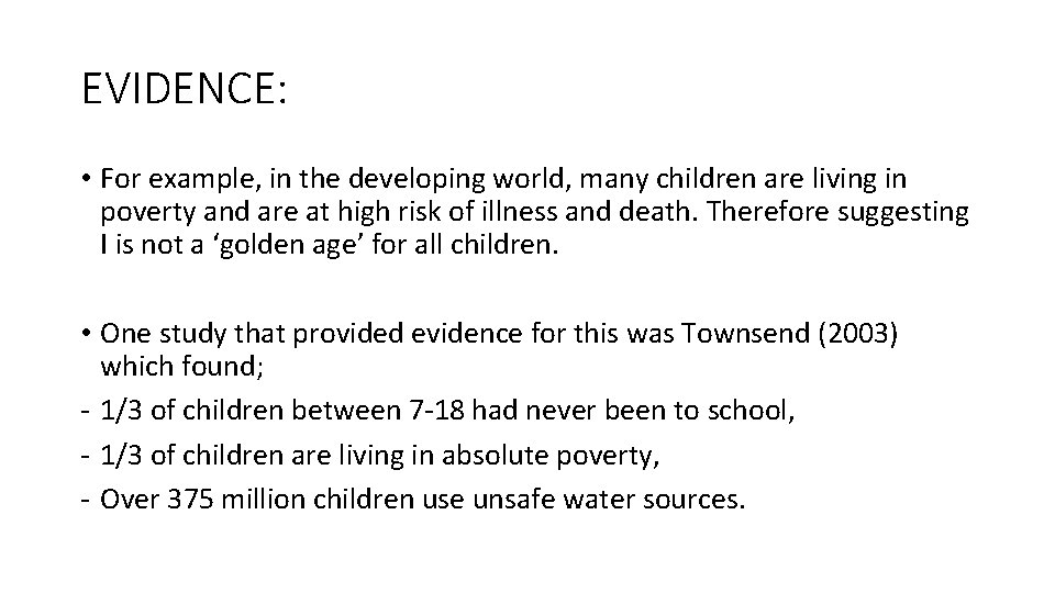 EVIDENCE: • For example, in the developing world, many children are living in poverty