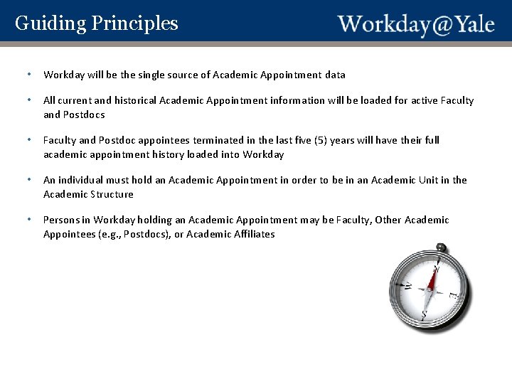 Guiding Principles • Workday will be the single source of Academic Appointment data •