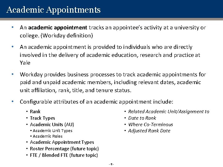 Academic Appointments • An academic appointment tracks an appointee’s activity at a university or