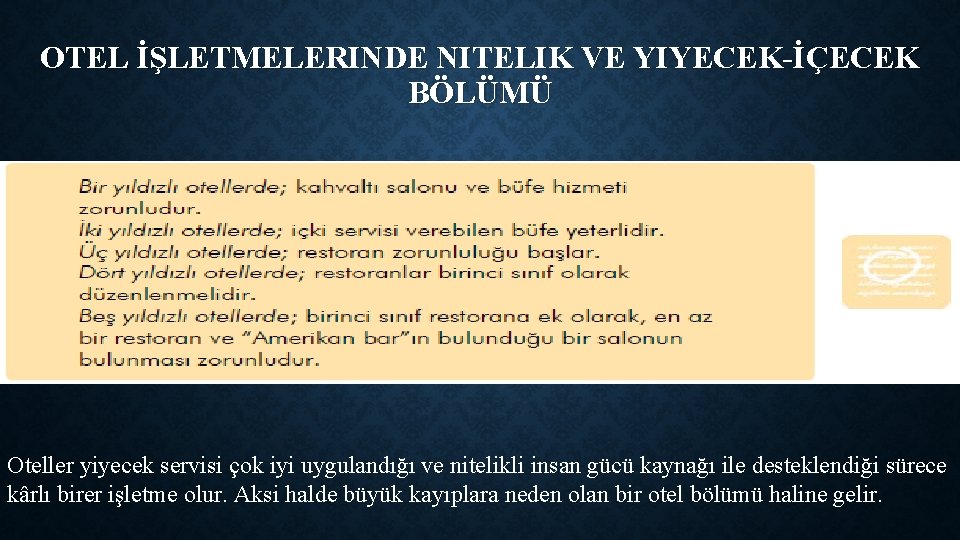 OTEL İŞLETMELERINDE NITELIK VE YIYECEK-İÇECEK BÖLÜMÜ Oteller yiyecek servisi çok iyi uygulandığı ve nitelikli OTEL İŞLETMELERINDE NITELIK VE YIYECEK-İÇECEK BÖLÜMÜ Oteller yiyecek servisi çok iyi uygulandığı ve nitelikli