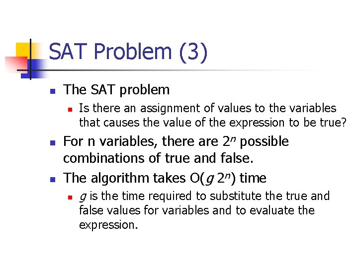 SAT Problem (3) n The SAT problem n n n Is there an assignment
