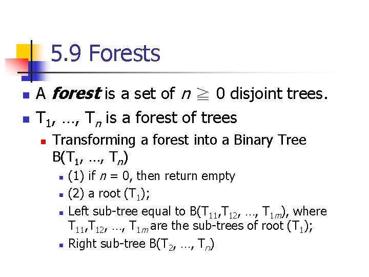 5. 9 Forests n n A forest is a set of n ≧ 0