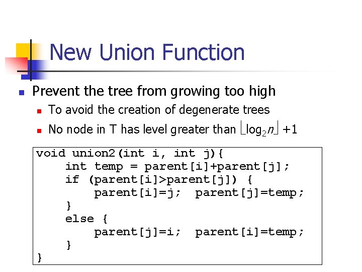 New Union Function n Prevent the tree from growing too high n To avoid